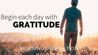 GRATITUDE CHANGES EVERYTHING  Stop Complaining amp Start Thanking God  Morning Inspiration amp Prayer [upl. by Gretta]