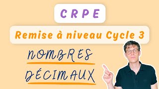 Nombres décimaux — MATHS CRPE — REMISE À NIVEAU CYCLE 3 [upl. by Eessac]