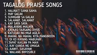 Tagalog Praise Songs Playlist  Tagalog Christian Songs Nonstop 2022 [upl. by Nash489]