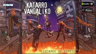 Llegando al Límite Katarro Vandaliko Full album [upl. by Hufnagel]