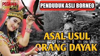 SEJARAH ASAL USUL ORANG DAYAK PENGHUNI PERTAMA PULAU KALIMANTAN [upl. by Atreb75]