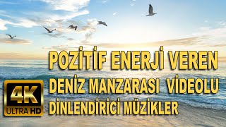 Dinlendirici Müzikler I Deniz Manzarası Eşliğinde 4K I Pozitif Enerjili Müzik 2023 [upl. by Goldsmith]