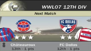 FIFA 07  WWL 07 12th Division Week 2 Match 4  Châteauroux vs FC Dallas AI vs AI [upl. by Ennaihs]