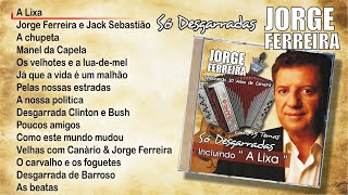 Jorge Ferreira – Só desgarradas Full album  2009 [upl. by Pinsky30]