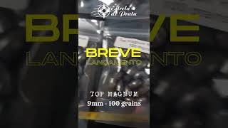 Breve Lançamento  Top Magnum 9mm 100 grains Ponta Oca chumboestreladeprata [upl. by Coucher735]