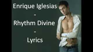 Enrique IglesiasRhythm Divine Lyrics [upl. by Hesketh]