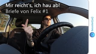 Mir reichts ich hau ab  Briefe von Felix HD [upl. by Dillon]