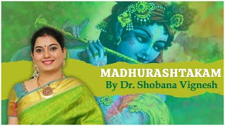 Madhurashtakam Adharam Madhuram Dr Shobana Vignesh [upl. by Kiki]