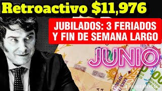 💸CONFIRMADO❗ Retroactivo de 💲11976 para Jubilados y para Junio 3 Feriados y 2 Fines Semana Largo😮 [upl. by Llennyl]