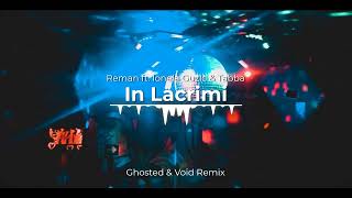 REMAN ft Ionela Guzic amp Tabba  In Lacrimi  Ghosted amp Void Remix [upl. by Anead]