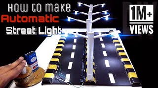 How to make Automatic Street light DIY [upl. by Sima]