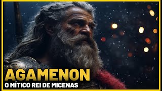 AGAMENON  O MÍTICO REI DE MICENAS  MITOLOGIA GREGA [upl. by Ailbert]