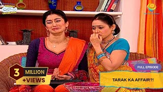 Tarak Ka Affair  FULL EPISODE  Taarak Mehta Ka Ooltah Chashmah  तारक मेहता का उल्टा चश्मा [upl. by Helfant]