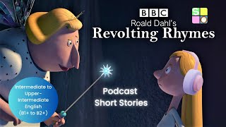 Podcast Short Stories Revolting Rhymes  Roald Dahl  Cinderella  pre Intermediate Levels B1B2 [upl. by Assilym953]