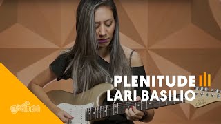 PLENITUDE  Lari Basilio  By NIG  Versão Cifra Club [upl. by Ainig642]