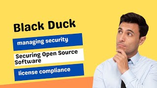 Managing and Securing Open Source Software with Black Duck [upl. by Nezam]