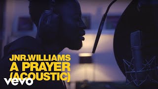 JNR WILLIAMS  A Prayer Acoustic [upl. by Lucretia]