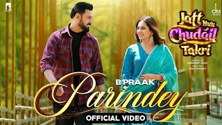 Parindey  B Praak  Gippy Grewal Official Video  Sargun Mehta  B Praak New Punjabi Song 2024 [upl. by Almena]