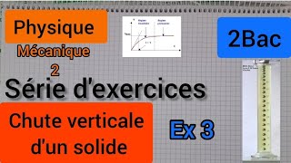 chute verticale dun solide  série dexercices  ex 3 2Bac الثانية بكالوريا [upl. by Llezo]