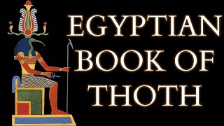 The Egyptian Book of Thoth  Real Ancient Egyptian Initiation Ritual  Hermetic Philosophy [upl. by Revilo]