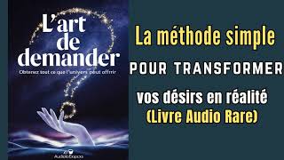 Lart de Demander  Obtenez Tout Ce Que lUnivers Peut Offrir  AudioBookExpress Collections [upl. by Zaob301]