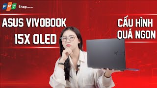 ASUS VIVOBOOK 15X OLED GIÁ TỐT CẤU HÌNH NGON MÀN OLED CỰC NÉT [upl. by Gladi]