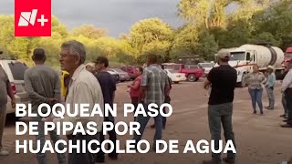 Habitantes de Sonora bloquean acceso a Río Bacoachi para evitar huachicoleo de agua  En Punto [upl. by Beulah]