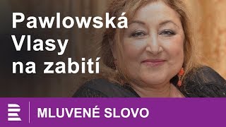 Halina Pawlowská Vlasy na zabití  MLUVENÉ SLOVO CZ [upl. by Idette]