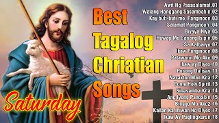 Tagalog Slow Gospel Songs🙏Best Saturday Tagalog Christian NonStop Praise amp Worship songs 2023 [upl. by Lora]