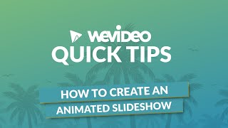 WeVideo Quick Tips  How to create an animated photo slideshow [upl. by Aisylla75]