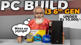 Rs 10000 🔥 PC Build with i3 6th Gen 🔥 Full Testing Video [upl. by Lavro938]