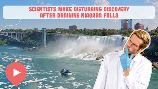 Scientists Make Disturbing Discovery After Draining Niagara Falls [upl. by Marybelle]