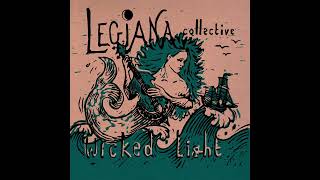 Legiana Collective  Wicked Light FULL ALBUM [upl. by Rosecan266]