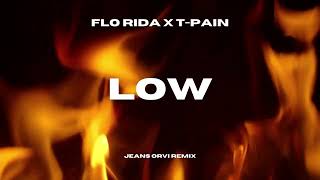 Flo Rida  Low feat TPain Jeans Orvi Remix [upl. by Ogu985]