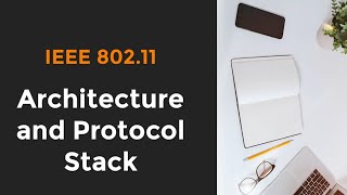 IEEE 80211 Architecture and Protocol Stack [upl. by Akired495]