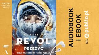 Przeżyć Moja tragedia na Nanga Parbat Élisabeth Revol Audiobook PL [upl. by Atteynot]