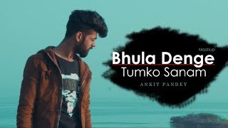 Dekhte Dekhte Cover Song feat Bhula Denge tum ko dil mera chahe ki l Ankit Pandey  Atif Aslam [upl. by Etheline481]