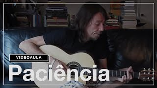 Lenine  Paciência Videoaula [upl. by Nnaharas]