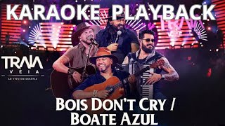 karaoke playback traia veia bois dont cry e boate azul [upl. by Lyris]