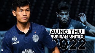 อ่อง ธู အောင်သူ Aung Thu  Best MomentsThai League 2022 🇲🇲Buriram United [upl. by Onitsoga]