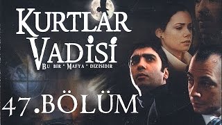 Kurtlar Vadisi  47Bölüm Full HD [upl. by Olegnaed]