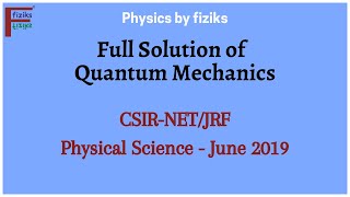 CSIR NET JRF Physical Science June 2019 Full Solution of Quantum Mechanics [upl. by Noramac]