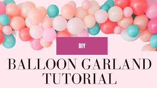 Easiest Balloon Garland Tutorial  Step by Step  DIY [upl. by Tait]