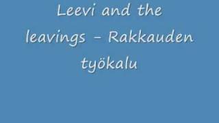 Leevi and the leavings  Rakkauden työkalu [upl. by Mandell]