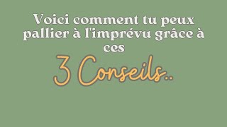 Voici comment pallier limprévu grâce à ces 3 conseils [upl. by Eibreh]