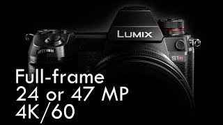 Panasonic Lumix S1 amp S1R Preview Fullframe mirrorless 4K60 47 megapixels [upl. by Linehan579]