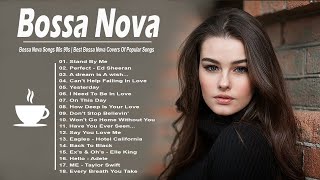 Bossa Nova Songs 80s 90s  Best Bossa Nova Covers Of Popular Songs [upl. by Arratoon]