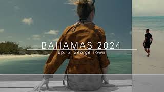 Exuma  Bahamas 2024  George Town [upl. by Bertram]