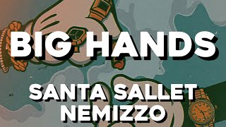 Santa Sallet X Nemizzo X MSP  Big Hands  Official Lyric Video [upl. by Petrina]