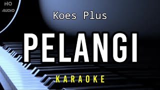 Pelangi  Koes Plus  Hd Karaoke [upl. by Ahsyt]